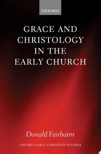 Grace and Christology in the Early Church