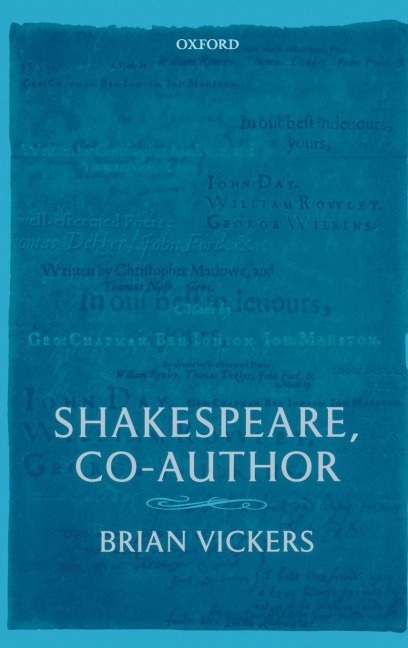 Shakespeare, Co-Author: A Historical Study of the Five Collaborative Plays