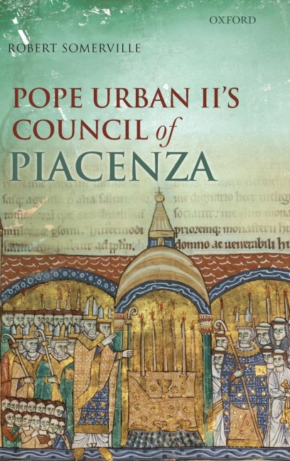 Pope Urban IIs Council of Piacenza: March 1-7, 1095
