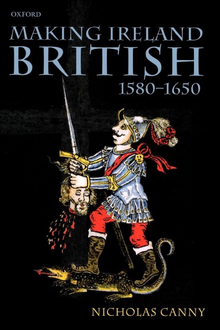 Making Ireland British, 1580-1650