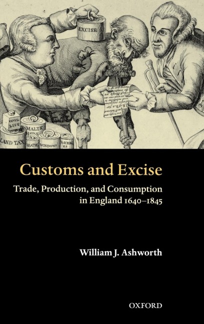 Customs and Excise: Trade, Production, and Consumption in England, 1640-1845