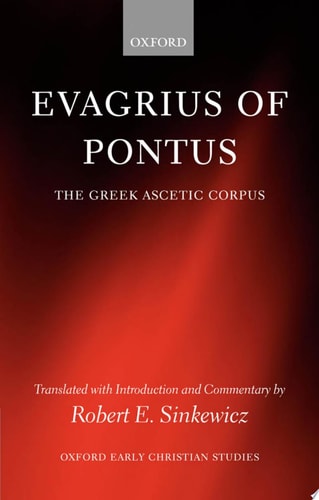 Evagrius of Pontus The Greek Ascetic Corpus