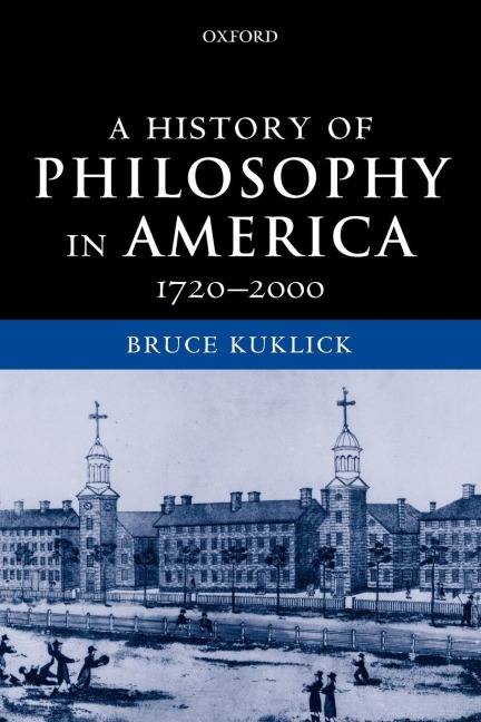 A History of Philosophy in America: 1720-2000