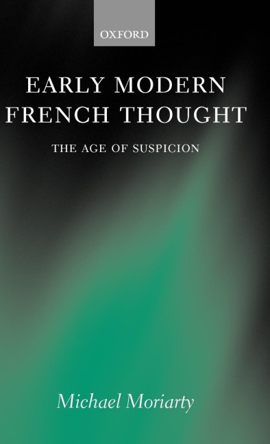 Early Modern French Thought: The Age of Suspicion