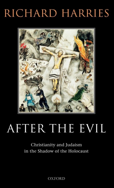 After the Evil: Christianity and Judaism in the Shadow of the Holocaust