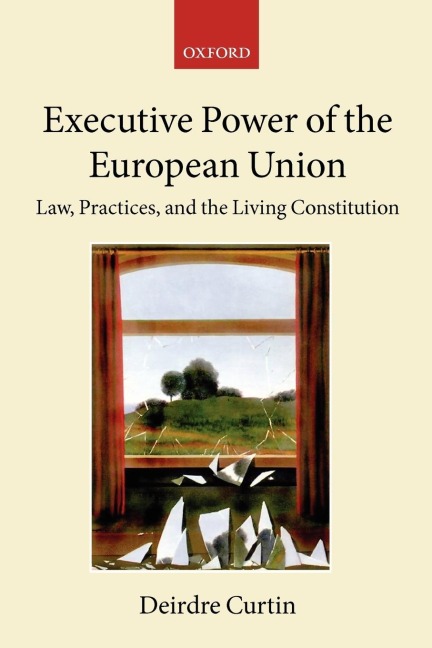 Executive Power of the European Union: Law, Practices, and the Living Constitution