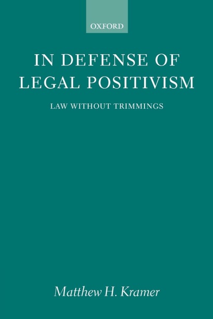 In Defense of Legal Positivism: Law Without Trimmings