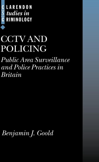 Cctv and Policing: Public Area Surveillance and Police Practices in Britain