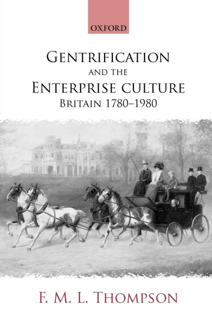 Gentrification and the Enterprise Culture: Britain 1780-1980