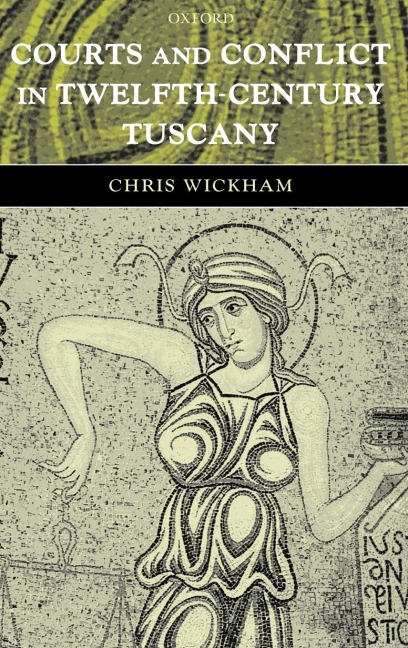 Courts and Conflict in Twelfth-Century Tuscany