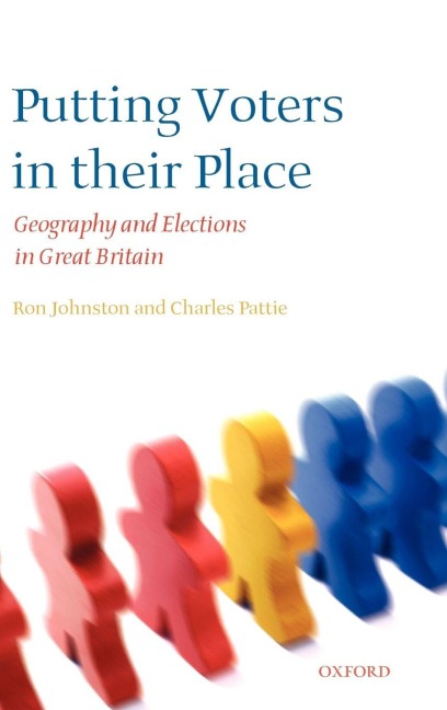 Putting Voters in Their Place: Geography and Elections in Great Britain