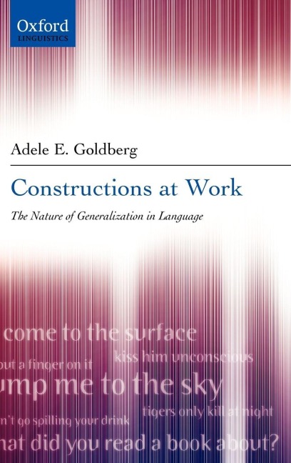 Constructions at Work: The Nature of Generalization in Language