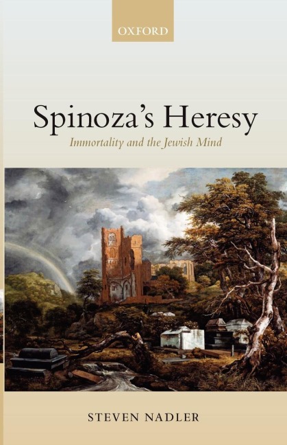 Spinozas Heresy: Immortality and the Jewish Mind