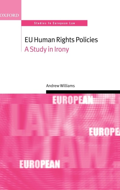 Eu Human Rights Policies: A Study in Irony