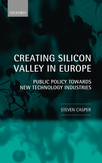 Creating Silicon Valley in Europe: Public Policy Towards New Technology Industries