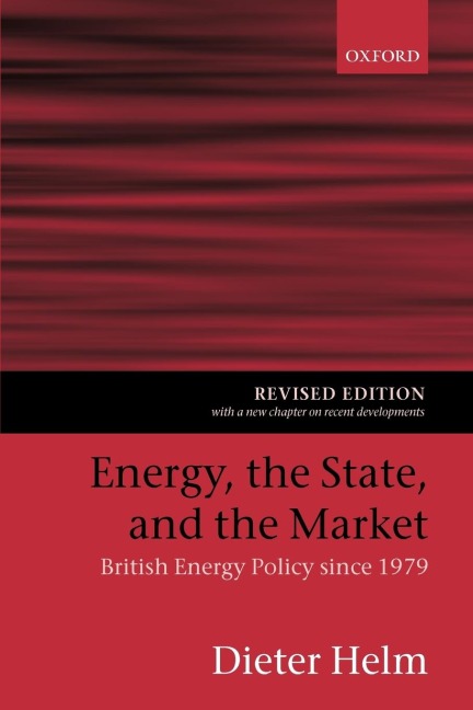 Energy, the State, and the Market: British Energy Policy Since 1979