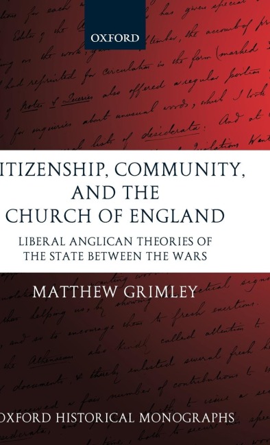 Citizenship, Community, and the Church of England: Liberal Anglicanism Theories of the State Between the Wars