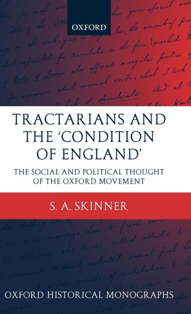 Tractarians and the Condition of England: The Social and Political Thought of the Oxford Movement