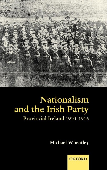 Nationalism and the Irish Party: Provincial Ireland, 1910-1916