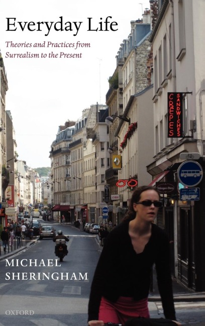 Everyday Life: Theories and Practices from Surrealism to the Present