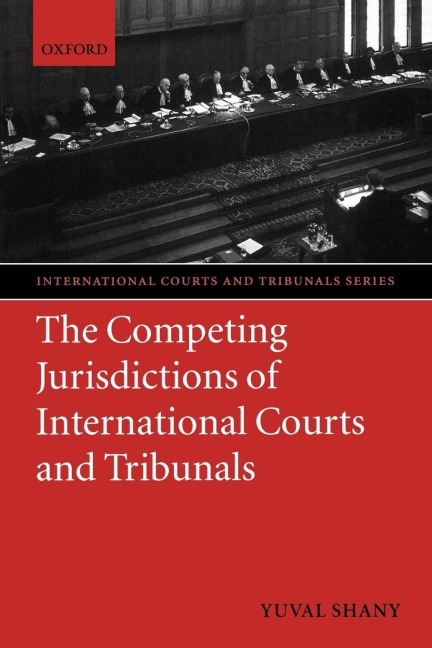 The Competing Jurisdictions of International Courts and Tribunals