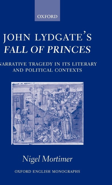 John Lydgates Fall of Princes: Narrative Tragedy in Its Literary and Political Contexts