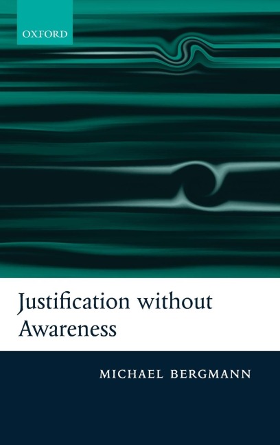 Justification Without Awareness: A Defense of Epistemic Externalism