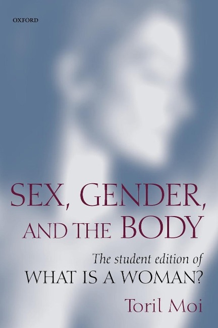 Sex, Gender, and the Body The Student Edition of What is a Woman?