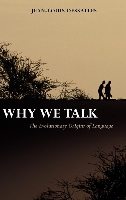 Why We Talk: The Evolutionary Origins of Language