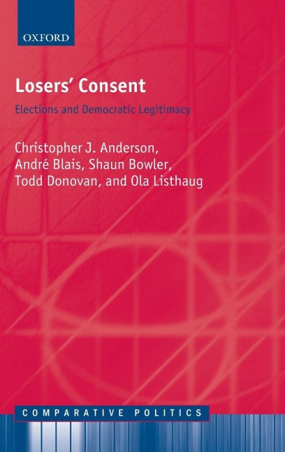 Losers Consent: Elections and Democratic Legitimacy