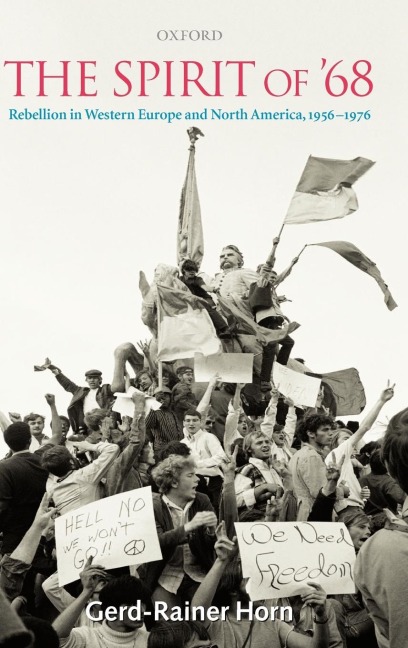 The Spirit of 68: Rebellion in Western Europe and North America, 1956-1976