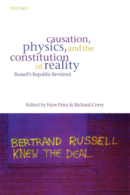 Causation, Physics, and the Constitution of Reality Russells Republic Revisited