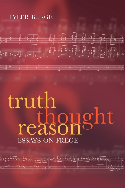Truth, Thought, Reason: Essays on Frege