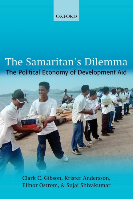 The Samaritans Dilemma: The Political Economy of Development Aid