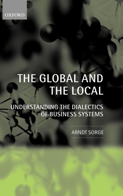 The Global and the Local: Understanding the Dialectics of Business Systems