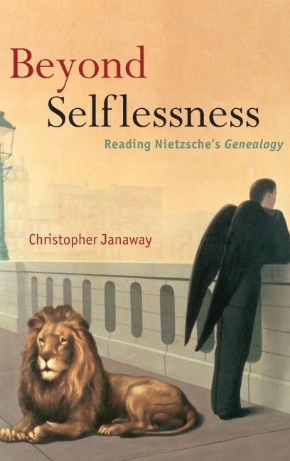 Beyond Selflessness: Reading Nietzsches Genealogy