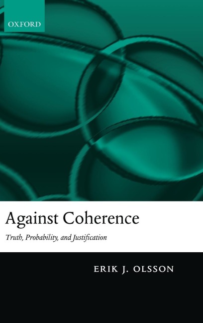 Against Coherence: Truth, Probability, and Justification