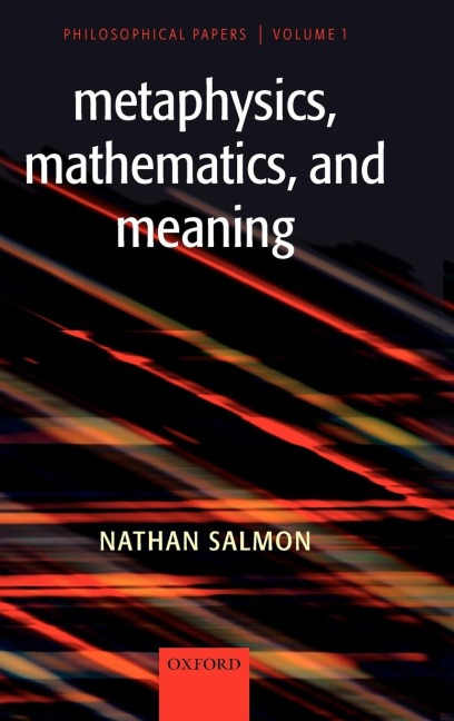 Metaphysics, Mathematics, and Meaning: Philosophical Papers