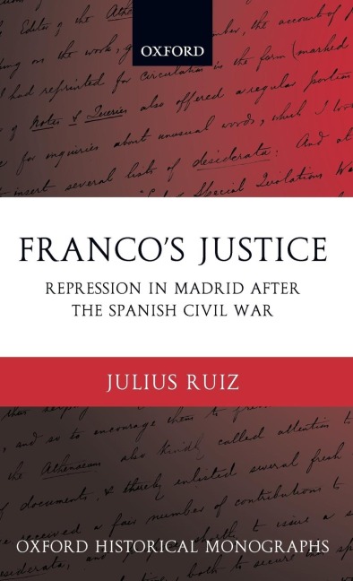 Francos Justice: Repression in Madrid After the Spanish Civil War