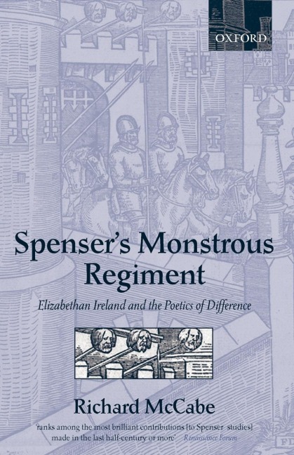 Spensers Monstrous Regiment: Elizabethan Ireland and the Poetics of Difference