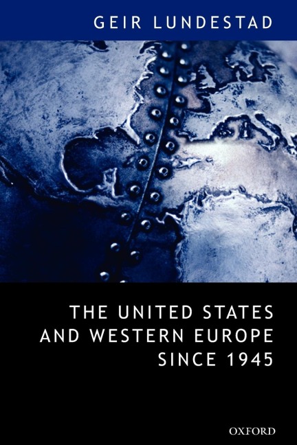 The United States and Western Europe Since 1945 From Empire by Invitation to Transatlantic Drift (Paperback)