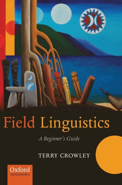 Field Linguistics: A Beginners Guide