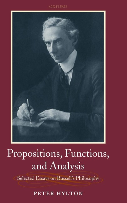 Propositions, Functions, and Analysis: Selected Essays on Russells Philosophy