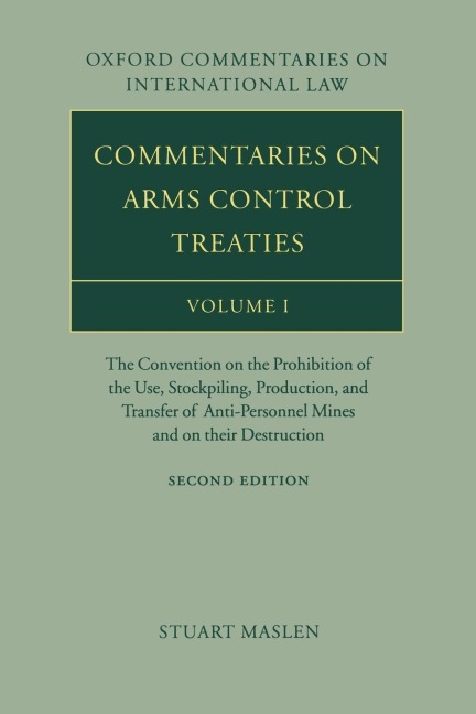 Commentaries on Arms Control Treaties: The Convention on the Prohibition of the Use, Stockpiling, Production, and Transfer of Anti-Personnel Mines and
