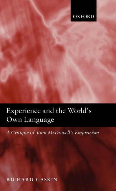Experience and the Worlds Own Language: A Critique of John McDowells Empiricism