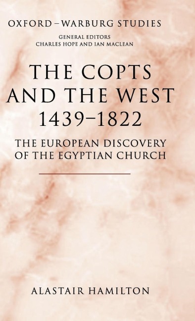 The Copts and the West, 1439-1822: The European Discovery of the Egyptian Church