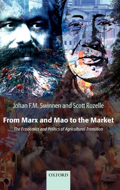 From Marx and Mao to the Market: The Economics and Politics of Agricultural Transition