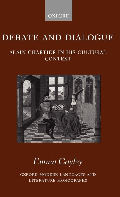 Debate and Dialogue: Alain Chartier in His Cultural Context