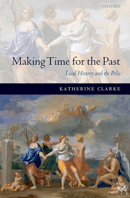 Making Time for the Past: Local History and the Polis