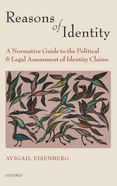 Reasons of Identity: A Normative Guide to the Political and Legal Assessment of Identity Claims